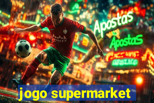 jogo supermarket